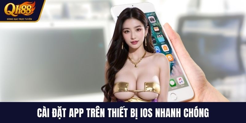 Cài đặt app trên thiết bị iOS nhanh chóng