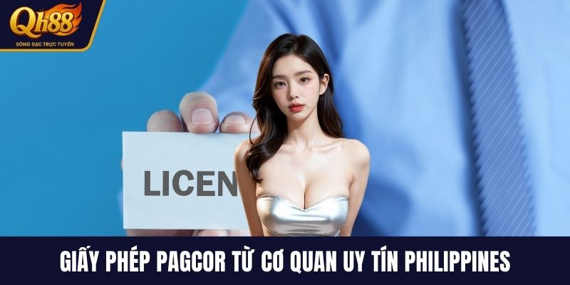 Giấy phép PAGCOR từ cơ quan uy tín Philippines