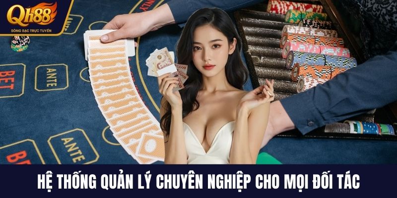 Hệ thống quản lý chuyên nghiệp cho mọi đối tác
