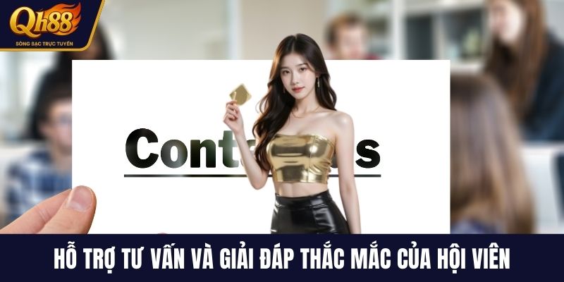Hỗ trợ tư vấn và giải đáp thắc mắc của hội viên