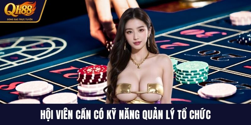 Hội viên cần có kỹ năng quản lý tổ chức