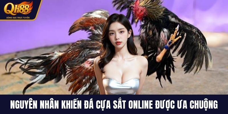 Nguyên nhân khiến đá cựa sắt online được ưa chuộng