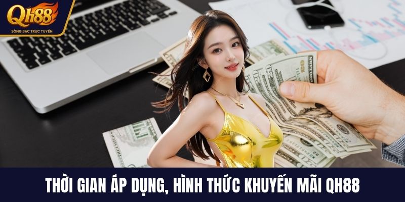 Thời gian áp dụng, hình thức khuyến mãi QH88
