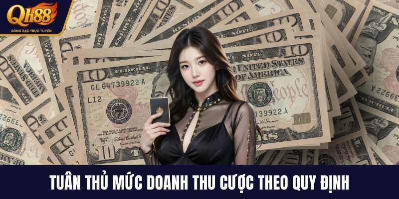 Tuân thủ mức doanh thu cược theo quy định